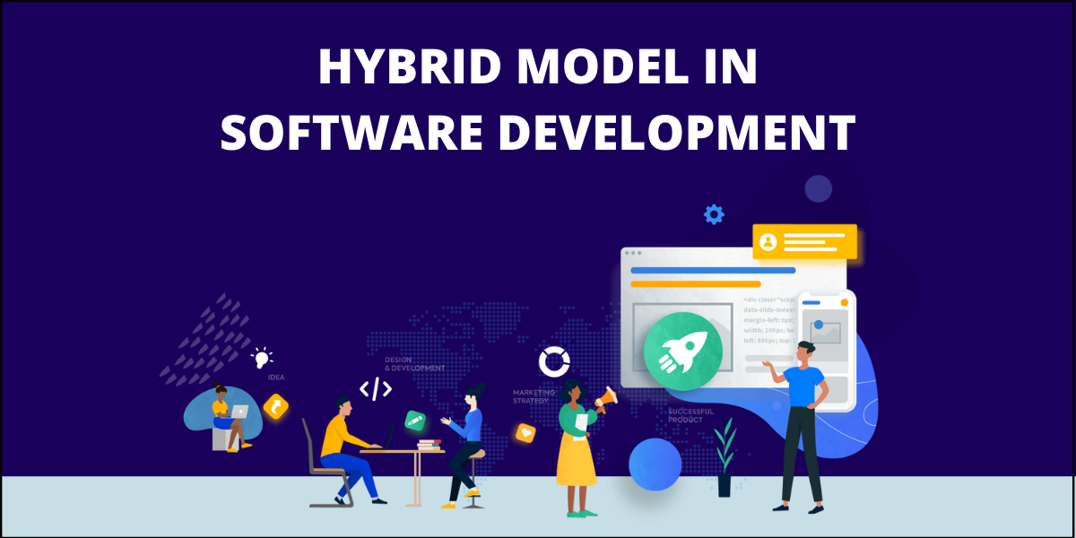 What is A Hybrid Model In Software Development?