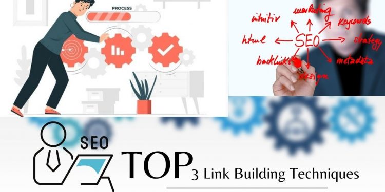 Top 3 Link Building Techniques To Boost Competitive Keyword Rankings In 2022