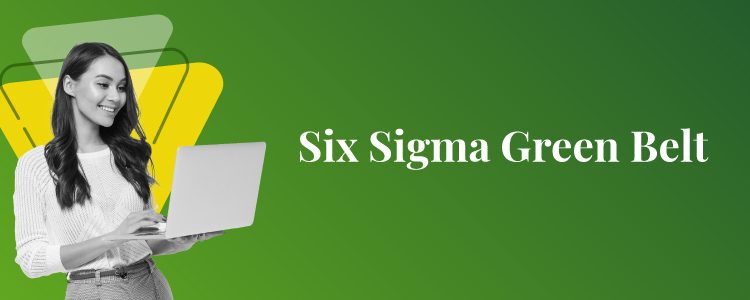 hat is Six Sigma Green Belt Certification