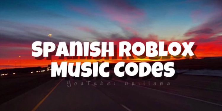 Roblox Spanish Music Codes 2021: