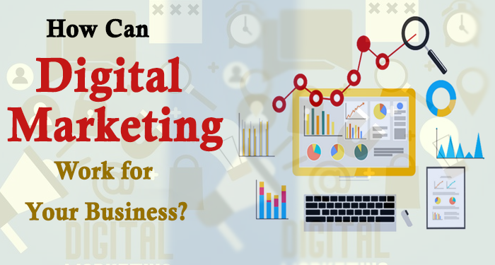 How Digital Marketing Works for Your Business