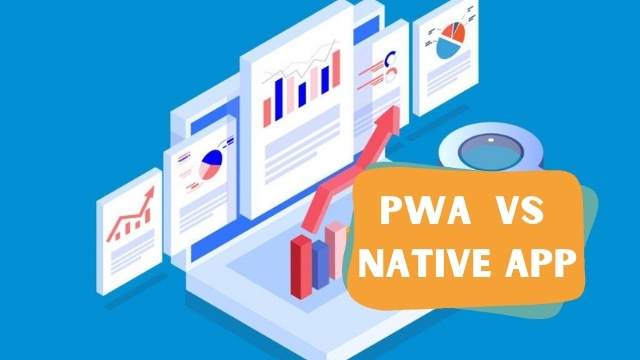 PWA Vs Native App - Which is Better for Your Business