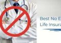 The Ins and Outs of No Exam Life Insurance Policies